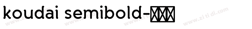 koudai semibold字体转换 koudai semibold字体转换